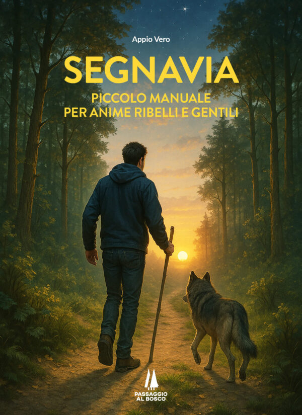 SEGNAVIA - Piccolo manuale per anime ribelli e gentili