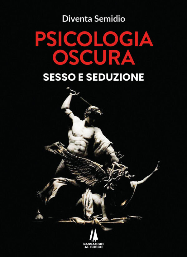 Psicologia oscura: sesso e seduzione - Diventa Semidio