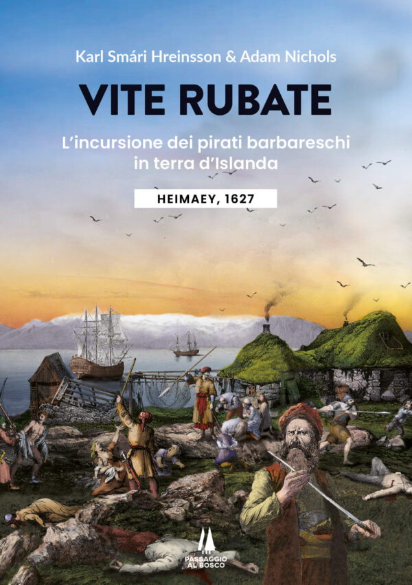 VITE RUBATE. L’incursione dei pirati in terra d'Islanda