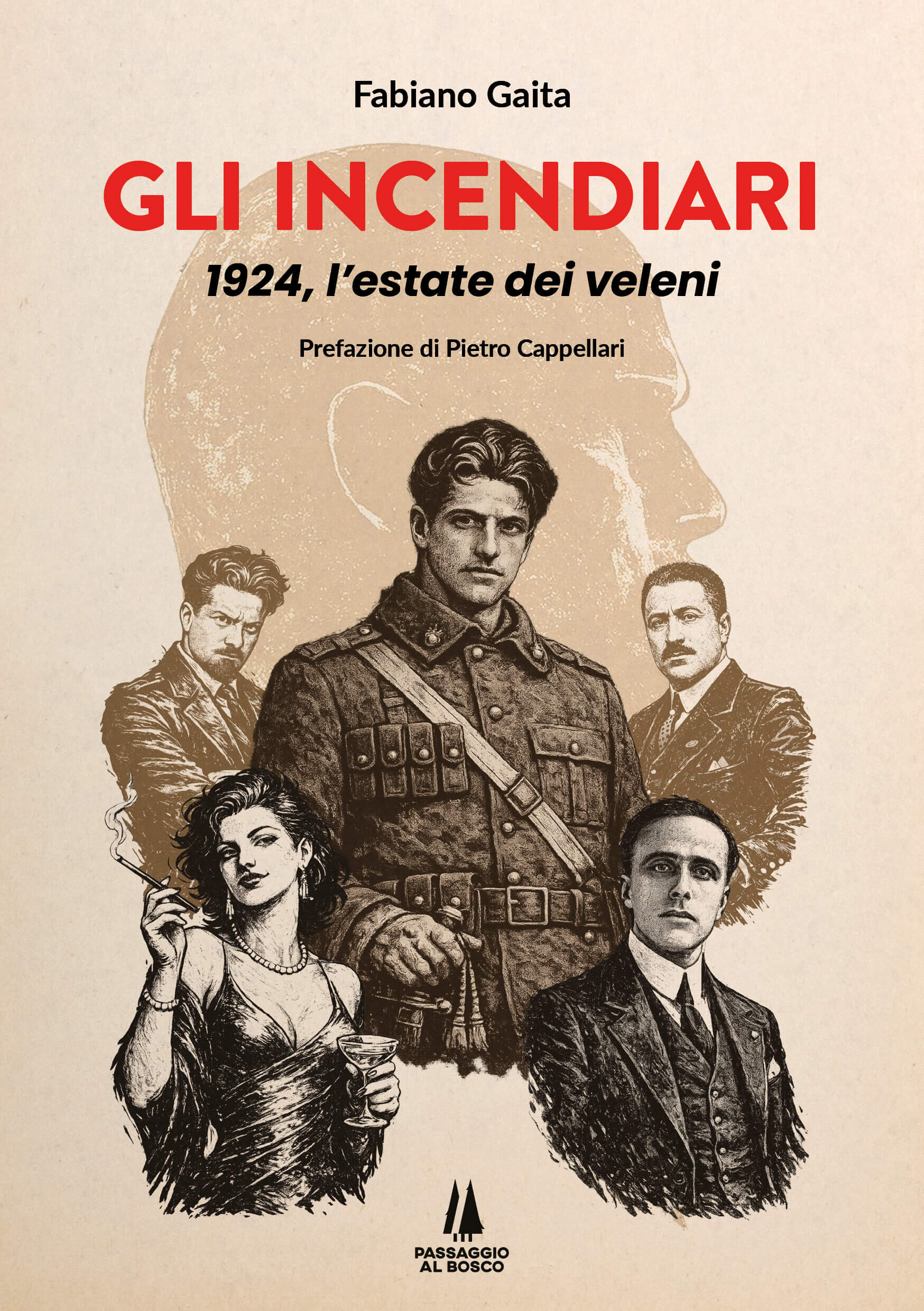 GLI INCENDIARI - Copertina GLI INCENDIARI – 1924, l’estate dei veleni – Fabiano Gaita