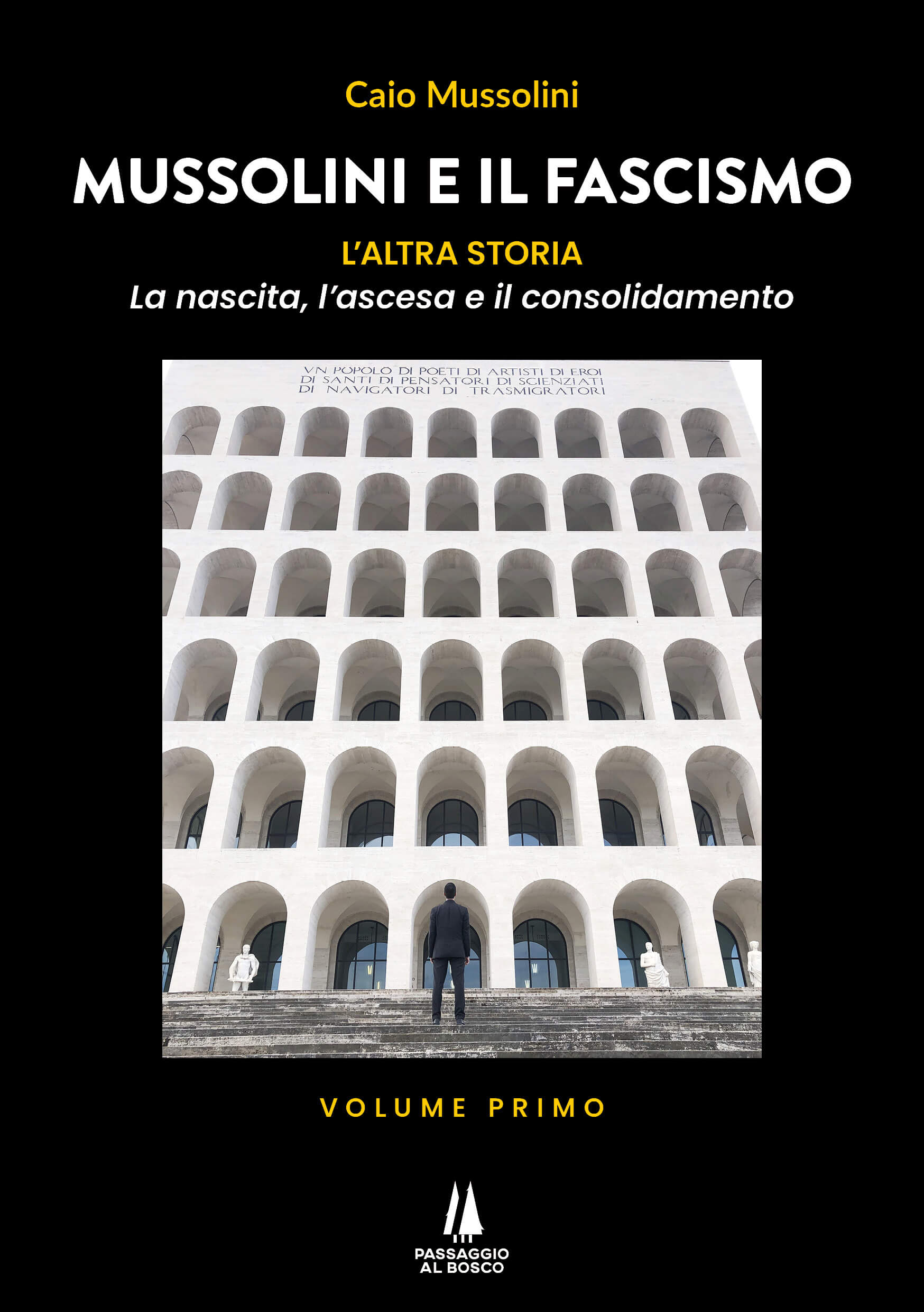 1 - MUSSOLINI E IL FASCISMO - copertina Mussolini e il Fascismo. L’altra storia – Volume primo – La nascita, l’ascesa e il consolidamento - immagine 1