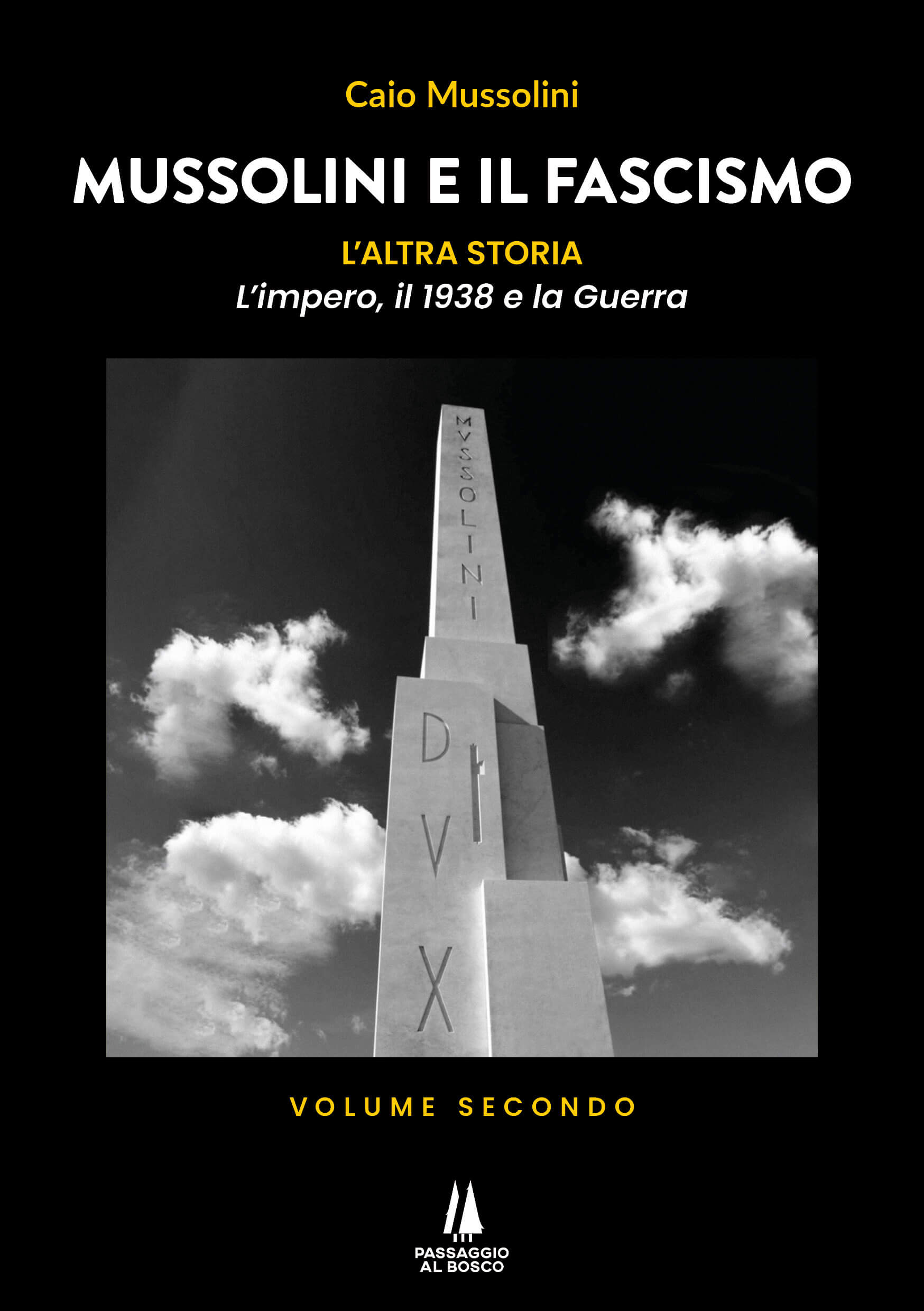 2 - MUSSOLINI E IL FASCISMO - copertina Mussolini e il Fascismo. L’altra storia – Volume secondo – L’impero, il 1938 e la Guerra - immagine 1