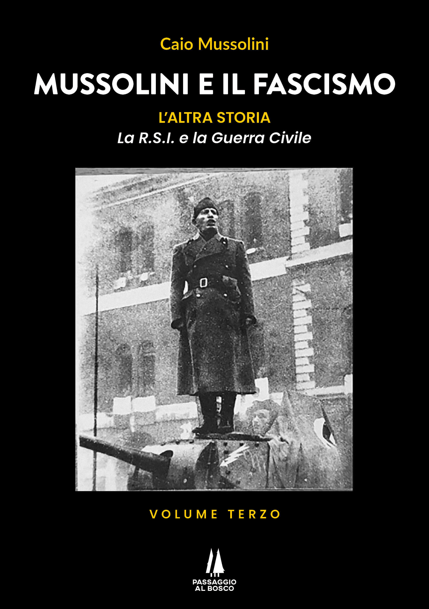 3 - MUSSOLINI E IL FASCISMO - copertina Mussolini e il Fascismo. L’altra storia – Volume terzo – La R.S.I. e la Guerra Civile - immagine 1